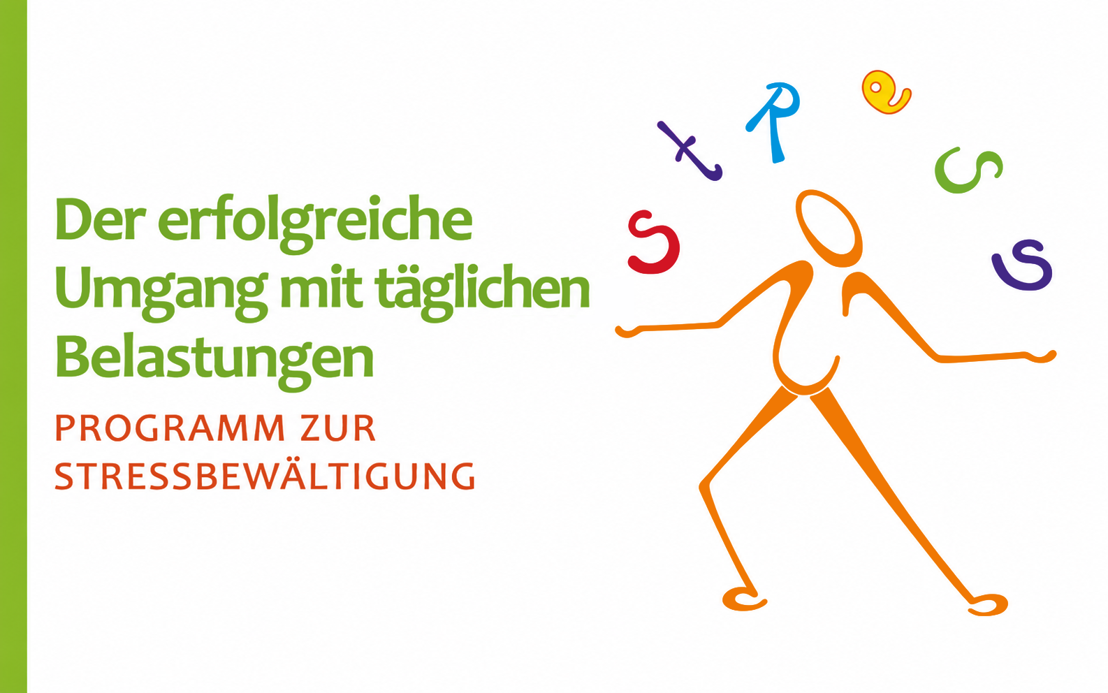 Der erfolgreiche Umgang mit täglichen Belastungen – Programm zur Stressbewältigung. Eine orangefarbene Figur balanciert die Buchstaben des Wortes Stress.